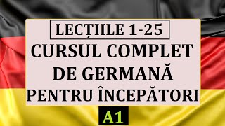 Invata Germana  Curs complet de limba germană pentru înccepători A1  Toate lecțiile de la 1 la 25 [upl. by Ttenyl632]