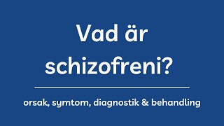 Vad är schizofreni  orsaker symtom diagnostik amp behandling [upl. by Maram651]