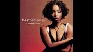 Heather Headley  I Wish I Wasnt [upl. by Nesnaj]