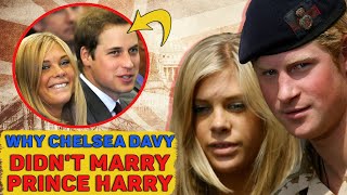 Why Chelsea Davy Chose Not to Marry Prince Harry [upl. by Sidnak]