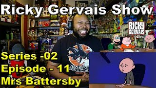 The Ricky Gervais Show Season 2 Episode 11 Mrs Battersby Reaction [upl. by Ybhsa]