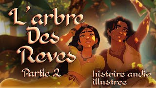 Larbre des rêves partie 2  Lhistoire du jour  Livre audio jeunesse [upl. by Fatima]