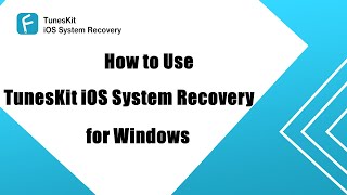 Guide How to Use TunesKit iOS System Recovery [upl. by Haddad728]