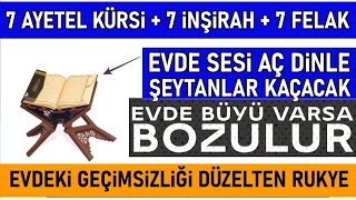 7 AYETEL KÜRSİ7 İNŞİRAH7 FELAK MUCİZESİEVDE AÇ DİNLEŞEYTANLAR KAÇARBÜYÜ VARSA BOZULUYO [upl. by Anoynek]