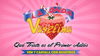 La Onda Vaselina  Qué Triste Es El Primer Adiós 2023 Lyric Video [upl. by Akibma650]