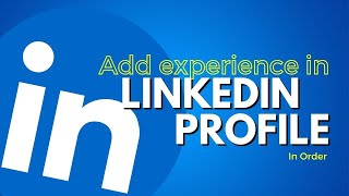 How to add experience in Linkedin profile in order Step By Step 2024 [upl. by Jacklyn]