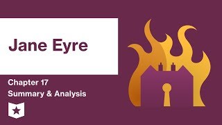 Jane Eyre  Chapter 17 Summary amp Analysis  Charlotte Brontë [upl. by Giavani]