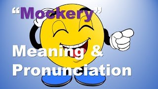 ✔️ How to Pronounce Mockery and What is the meaning of Mockery By Video Dictionary [upl. by Otokam]