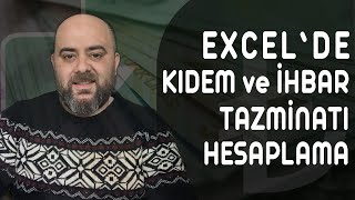 Excelde Kıdem Tazminatı ve İhbar Tazminatı Nasıl Hesaplanır kıdemtazminatı [upl. by Aicilaana]