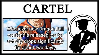 Why Does The Cartel Love Goku [upl. by Notluf]