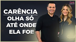 CARÊNCIA OLHA SÓ ATÉ ONDE ELA FOI [upl. by Hendrick]