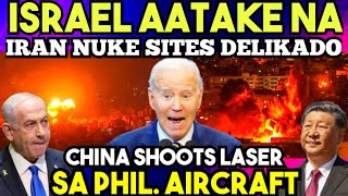 BREAKING NEWS IRAN NUCLEAR SITES DELIKADO sa ISRAEL DAHIL ITO ANG CHINA SHOOTS LASER sa BFAR [upl. by Amocat]