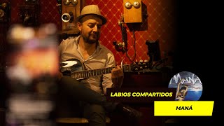 Labios CompartidosManá karaoke acustico foryou parati labioscompartidos mana [upl. by Summer]