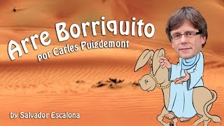 ARRE BORRIQUITO por Carles Puigdemont  VILLANCICOS POPULARES  PARODIA [upl. by Zalucki334]