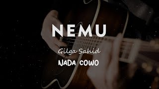 NEMU  GILGA SAHID  KARAOKE GITAR AKUSTIK NADA COWO  MALE [upl. by Cerys]