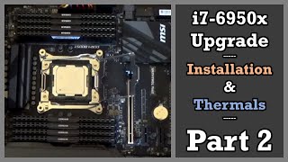 i76950X Upgrade Part 2  Installation amp Thermal Testing [upl. by Naut208]