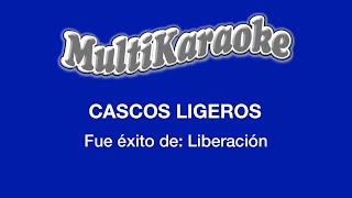 Cascos Ligeros  Multikaraoke  Fue Éxito De Liberación [upl. by Dearden]