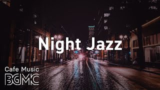 Night Jazz Night Cafe Jazz  Smooth Night Jazz for Pleasant Evening  Chill Out Music at Home [upl. by Etnaik]