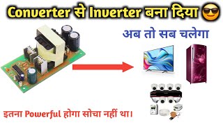 Converter से Inverter बना दिया  How to make powerful Inverter  Indkar Experiment [upl. by Chaing629]