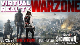 VRs Call Of Duty Warzone LIVE  Contractors Showdown VR Gameplay  062124  Quest 3 [upl. by Yliah]