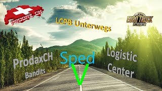 ETS 2  Logistic Center ProdaxCH Bandits  Unterwegs für die Firma MPPCCHGER [upl. by Bez]