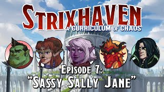 DampD  Episode 7  “Sassy Sally Jane” Strixhaven A Curriculum of Chaos [upl. by Felicia50]