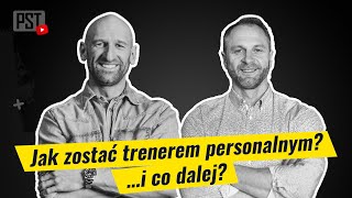 Jak zostać trenerem personalnym i co dalej Tomasz Geborys  PST TV 12 [upl. by Haropizt]