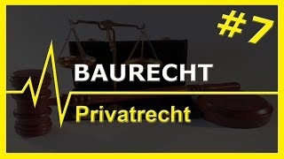 7 Baurecht  Privatrecht [upl. by Ynnej]