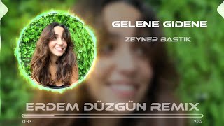 Zeynep Bastık  Gelene Gidene Erdem Düzgün Remix [upl. by Ziom]