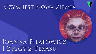 Joanna Pilatowicz z Ziggym z Texasu  czym jest Nowa Ziemia [upl. by Einnahc984]