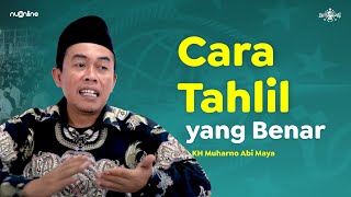 Tata Cara Tahlil Lengkap dan Benar Orang NU  KH Muharno Abi Maya [upl. by Tterag681]