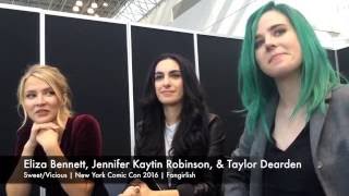 SweetVicious NYCC 2016 Interview  Eliza Bennett Taylor Dearden amp Jennifer Kaytin Robinson [upl. by Tedric]