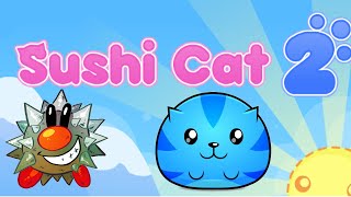 Lets Play Sushi Cat 2 2 [upl. by Inotna]