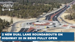 2 new Highway 20 roundabouts in Bend fully open 2 more opening soon [upl. by Lemcke]