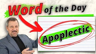 What do the Words Apoplectic Apoplectically and Apoplexy Mean [upl. by Aidahs]