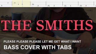 The Smiths  Please Please Please Let Me Get What I Want Bass Cover with Tabs [upl. by Drarej]