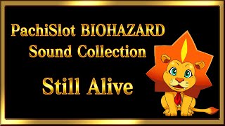 Still Aliveパチスロ BIOHAZARD Sound Collection [upl. by Inva]