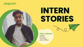 Intern Stories  Impressions at Ninjacart ft Vipul Jaiswal [upl. by Bayard651]