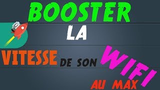 BOOSTER la VITESSE de son WIFI [upl. by Aileduab]