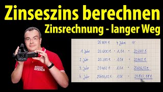 Zinsrechnung über mehrere Jahre  Zinseszins  der lange Weg  Lehrerschmidt [upl. by Acimat108]