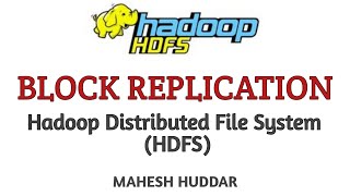 Block Replication in Hadoop Distributed File System HDFS  Big data Analytics by Mahesh Huddar [upl. by Ynaittirb]