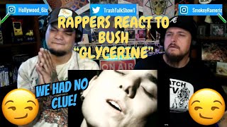 Rappers React To Bush quotGlycerinequot [upl. by Pacien]