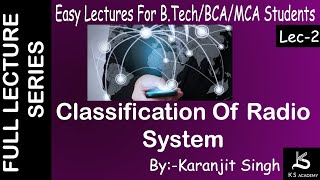 Classification Of Radio System  Wireless Communication  BTech  Lect 2 [upl. by Iaj482]