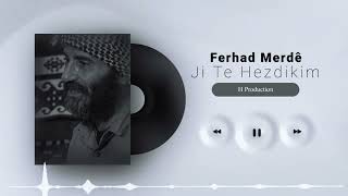 Ferhad Merdê  Ji te hezdikim  فرهاد مردي [upl. by Sayles736]