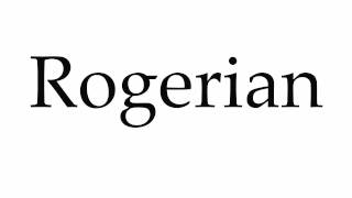 How to Pronounce Rogerian [upl. by Marshall]