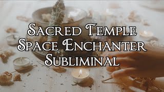 Sacred Temple Space Enchanter Subliminal  Nightshade Subliminals 🎵 [upl. by Nilyaj]