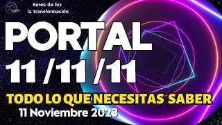 PORTAL 11 11 2023 ✨ PORTAL 111111 significado✨ TODO lo que NECESITAS SABER 111111✨ Seres de luz [upl. by Kowalski]