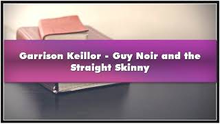 Garrison Keillor  Guy Noir and the Straight Skinny Audiobook [upl. by Xerxes856]