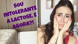 Sou INTOLERANTE a LACTOSE e agora  Mas e Quando [upl. by Elolcin]