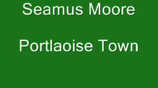 Portlaoise Town Seamus Moore [upl. by Anitap231]